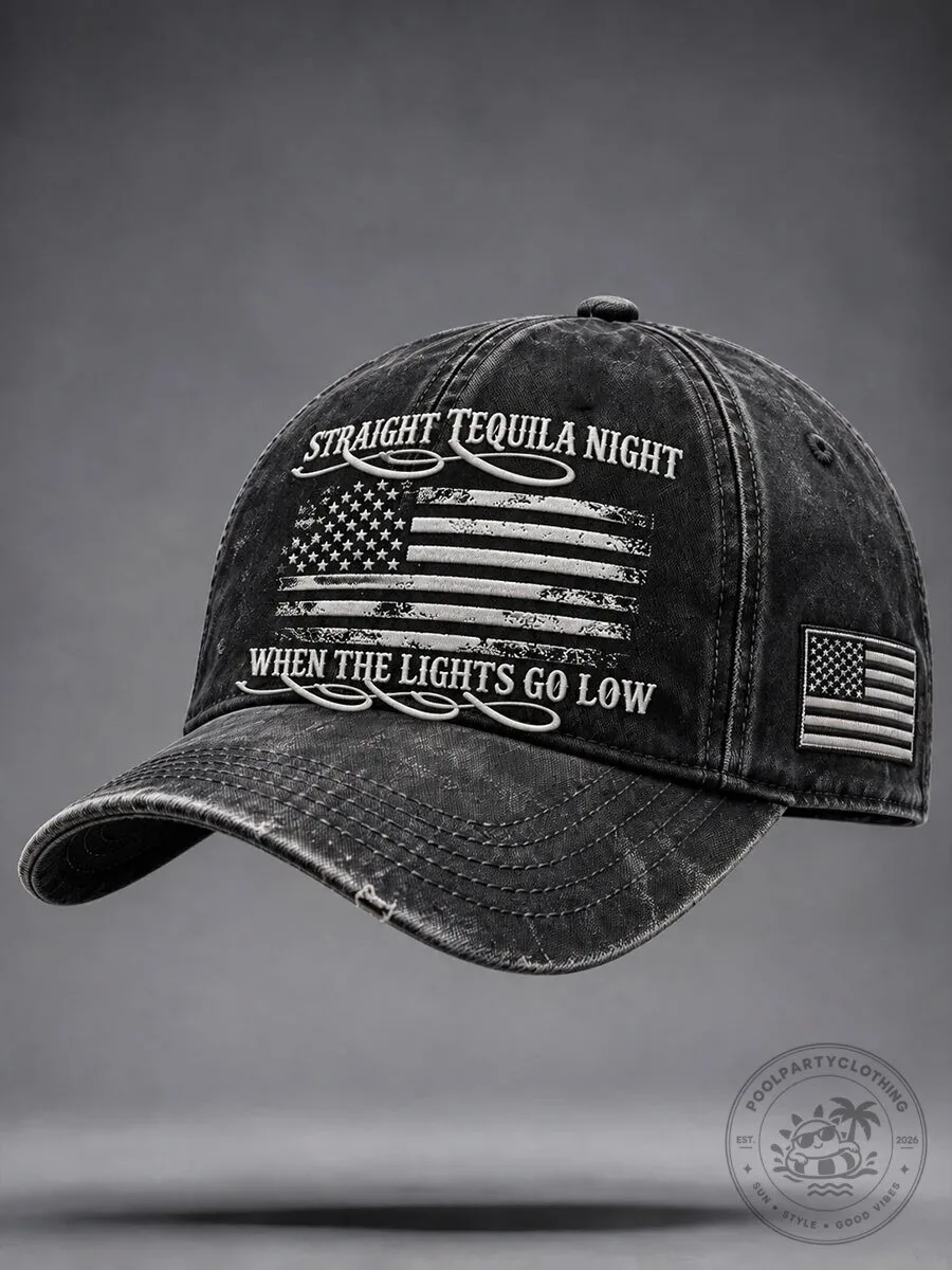 Straight Tequila Night When The Lights Go Low American Flag Cap Hat